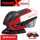 LIXADORA VIBRATÓRIA EINHELL POWERXCHANGE SEM FIO A BATERIA